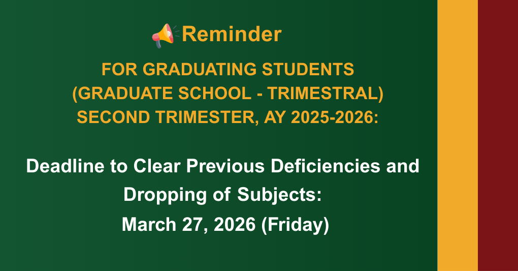 Deadline to Clear Deficiencies and Dropping of Subjects for Graduate Students for the Second Trimester AY 2025-2026